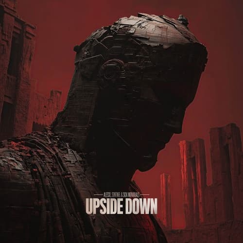 Sentinel, Sick Individuals, Alesso - Alesso, Sentinel & SICK INDIVIDUALS - Upside Down (Extended Mix)